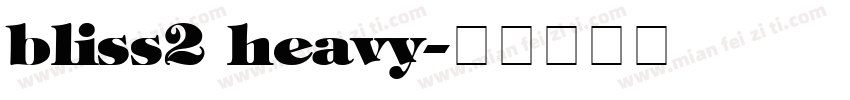 bliss2 heavy字体转换
